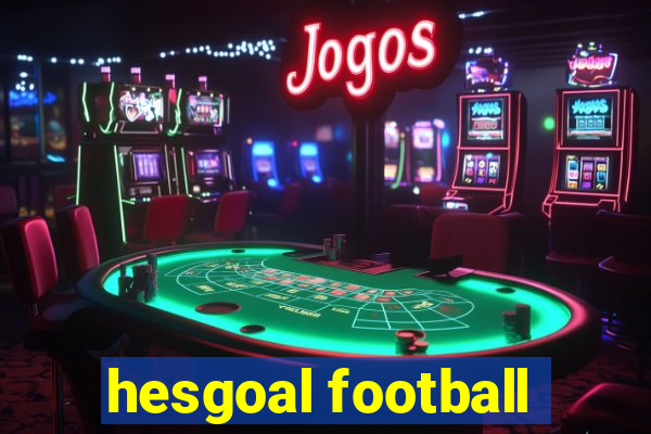 hesgoal football